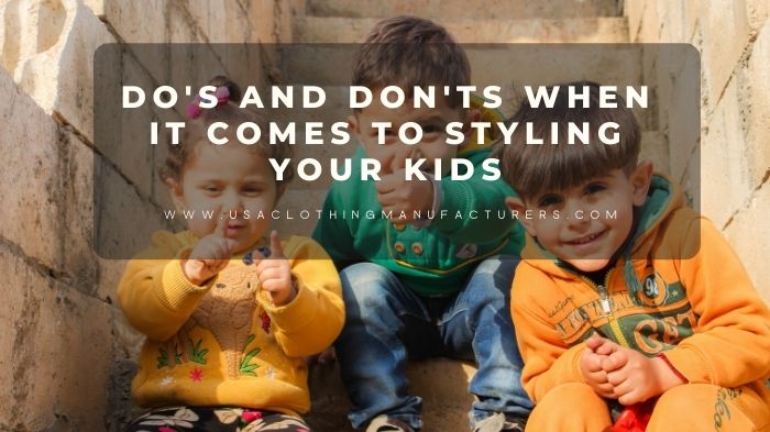 dos and donts of kids clothing