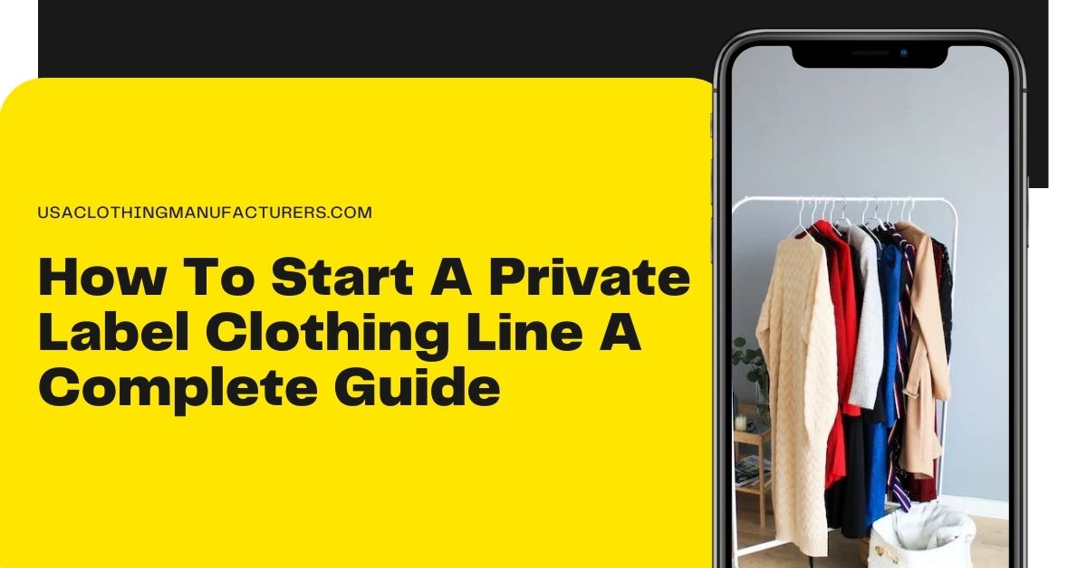 how-to-start-private-label-clothing-line-complete-guide