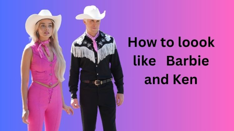 loook like barbie and ken