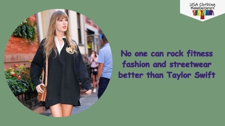 fitness fashion and streetwear of Taylor Swift
